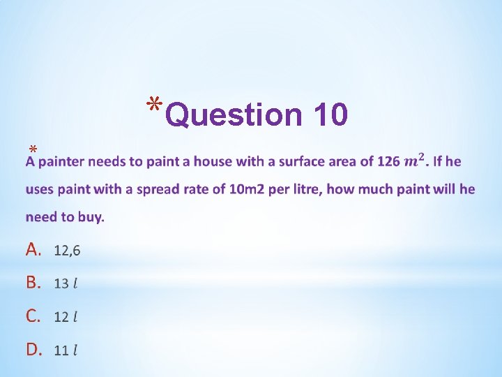 *Question 10 * 