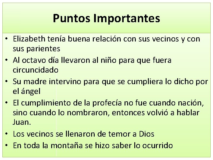 Puntos Importantes • Elizabeth tenía buena relación con sus vecinos y con sus parientes