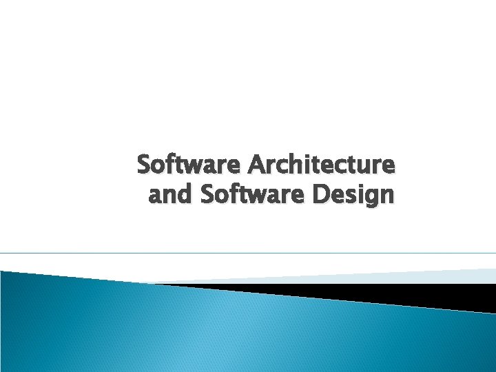 Software Architecture and Software Design 