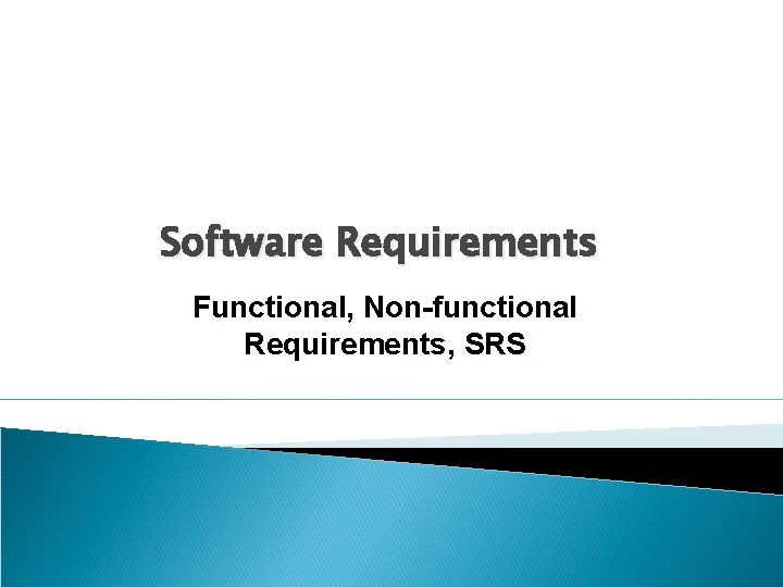 Software Requirements Functional, Non-functional Requirements, SRS 