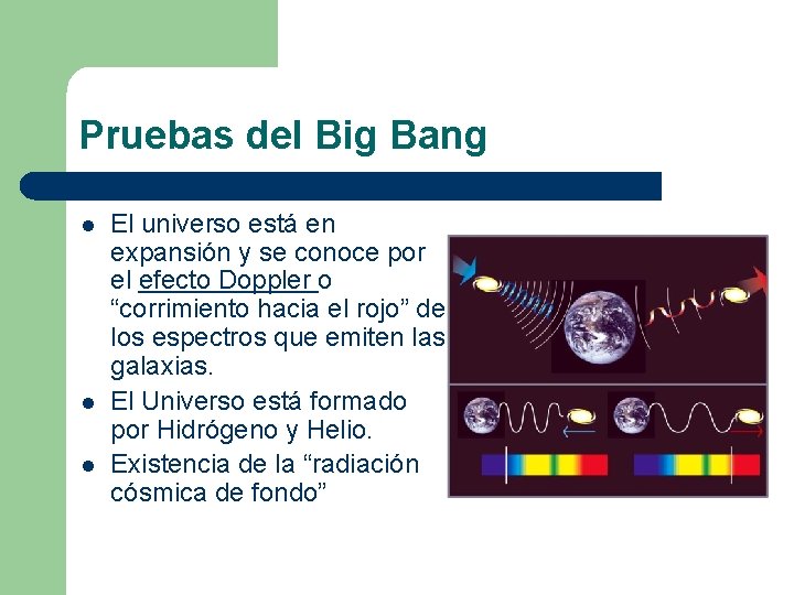 Pruebas del Big Bang l l l El universo está en expansión y se Pruebas del Big Bang l l l El universo está en expansión y se