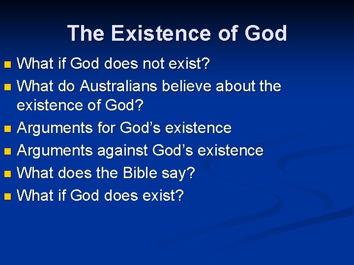 The Existence of God What if God does not exist? n What do Australians