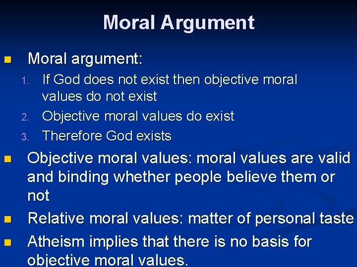 Moral Argument n Moral argument: 1. 2. 3. n n n If God does