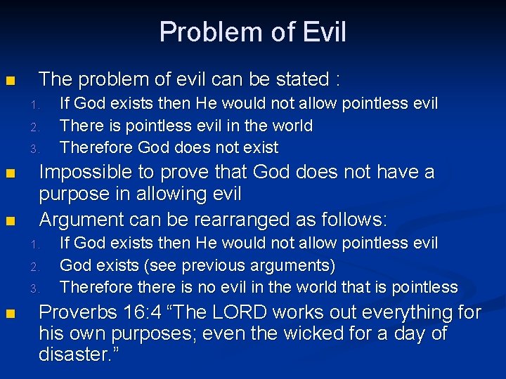 Problem of Evil n The problem of evil can be stated : 1. 2.