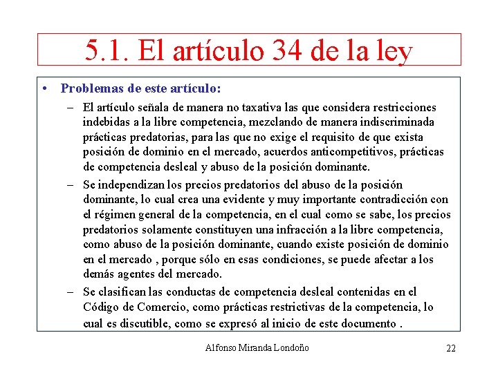 5. 1. El artículo 34 de la ley • Problemas de este artículo: –