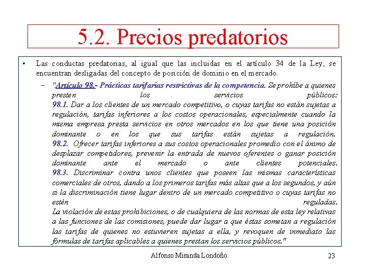 5. 2. Precios predatorios • Las conductas predatorias, al igual que las incluidas en