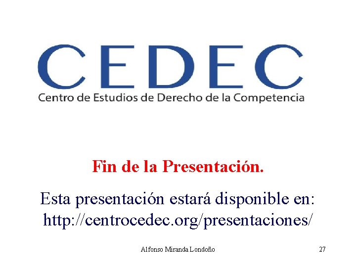 FIN DE LA PRESENTACIÓN Fin de la Presentación. Esta presentación estará disponible en: http: