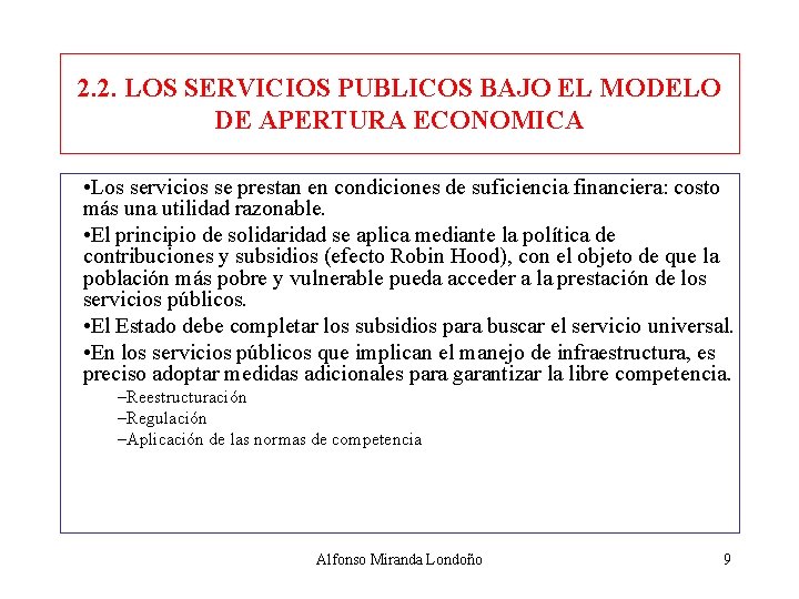 2. 2. LOS SERVICIOS PUBLICOS BAJO EL MODELO DE APERTURA ECONOMICA • Los servicios