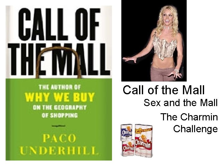 Call of the Mall Sex and the Mall The Charmin Challenge 
