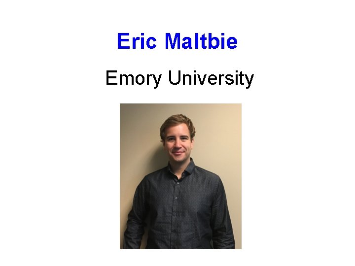 Eric Maltbie Emory University 