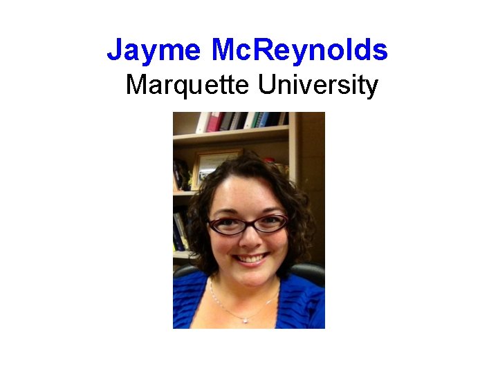 Jayme Mc. Reynolds Marquette University 