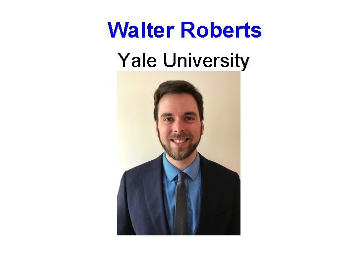 Walter Roberts Yale University 