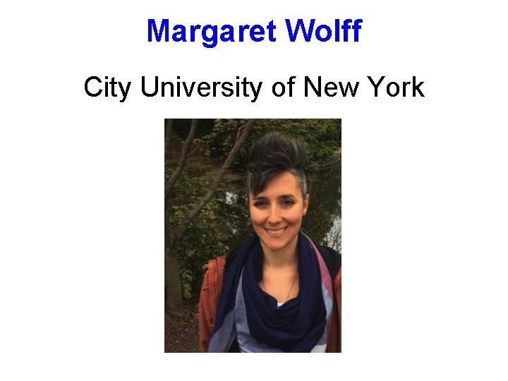 Margaret Wolff City University of New York 