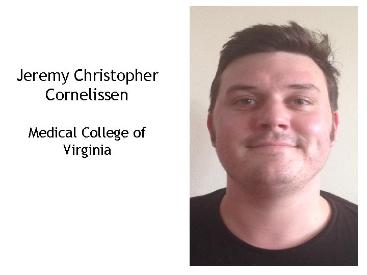 Jeremy Christopher Cornelissen Medical College of Virginia 