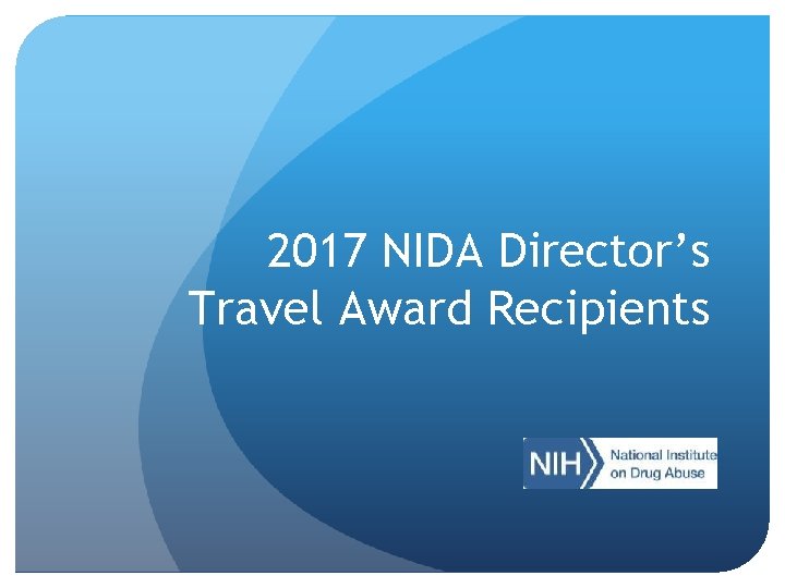 2017 NIDA Director’s Travel Award Recipients 