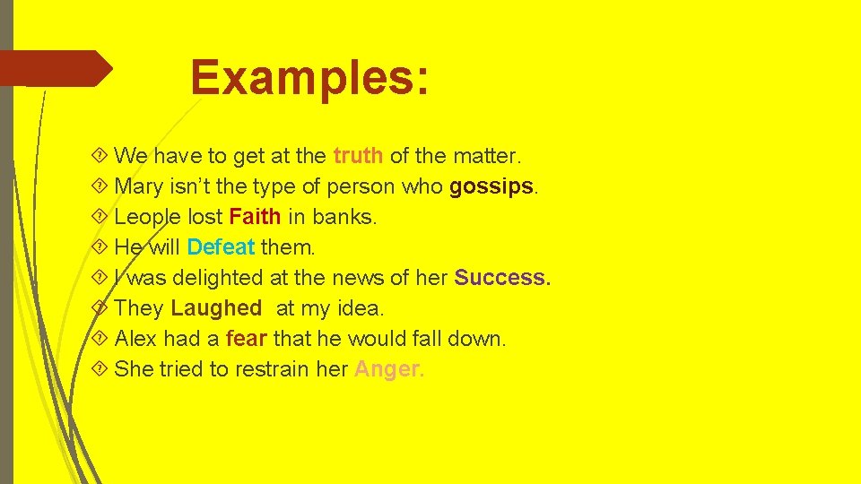 Examples: We have to get at the truth of the matter. Mary isn’t the Examples: We have to get at the truth of the matter. Mary isn’t the