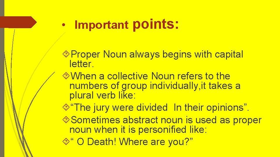 • Important points: Proper Noun always begins with capital letter. When a collective • Important points: Proper Noun always begins with capital letter. When a collective