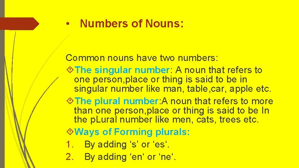 • Numbers of Nouns: Common nouns have two numbers: The singular number: A • Numbers of Nouns: Common nouns have two numbers: The singular number: A