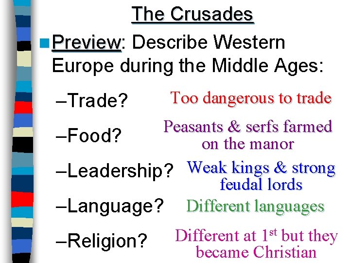 The Crusades n Preview: Preview Describe Western Europe during the Middle Ages: –Trade? Too