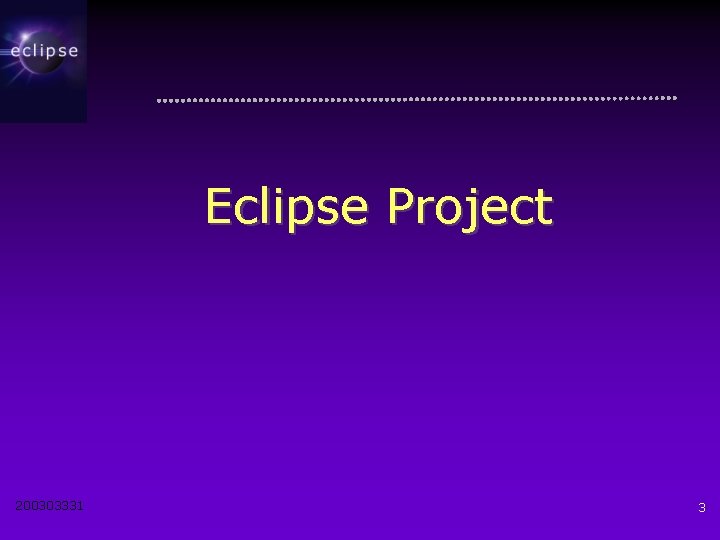 Eclipse Project 200303331 3 