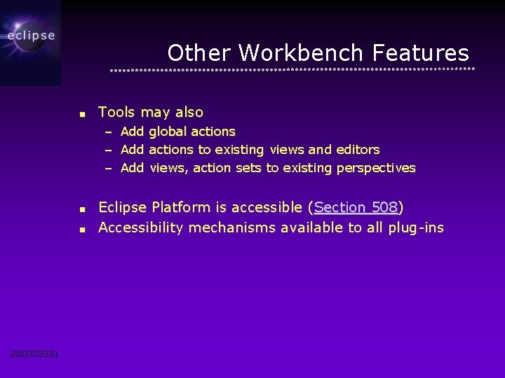 Other Workbench Features ■ Tools may also – – – ■ ■ 200303331 Add