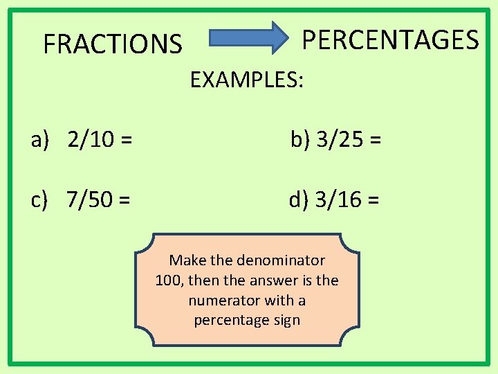 FRACTIONS PERCENTAGES EXAMPLES: a) 2/10 = b) 3/25 = c) 7/50 = d) 3/16