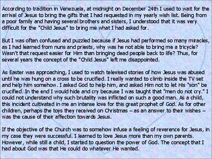According to tradition in Venezuela, at midnight on December 24 th I used to According to tradition in Venezuela, at midnight on December 24 th I used to