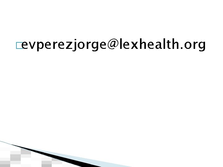 �evperezjorge@lexhealth. org 