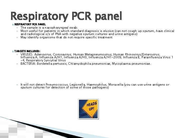 Respiratory PCR panel � RESPIRATORY PCR PANEL � TARGETS INCLUDED: ◦ The sample is