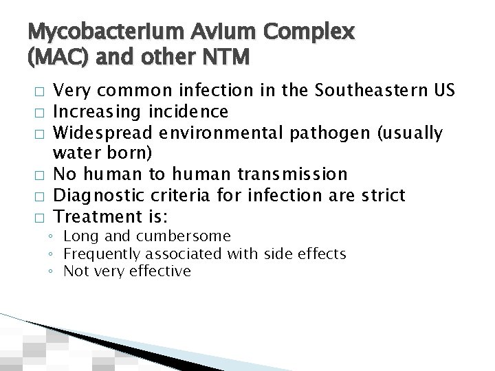 Mycobacterium Avium Complex (MAC) and other NTM � � � Very common infection in