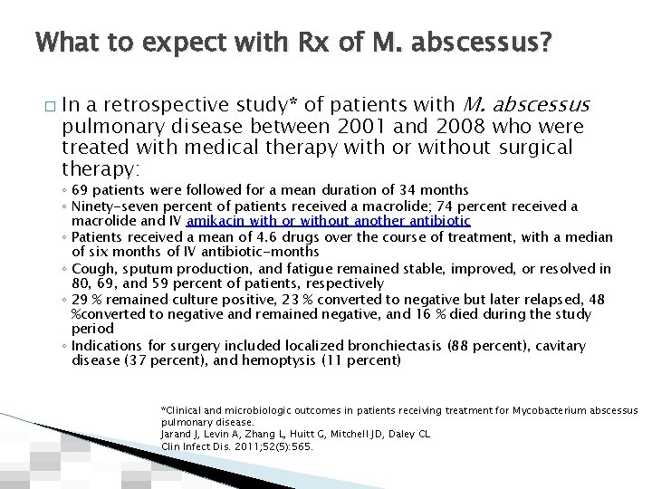 What to expect with Rx of M. abscessus? � In a retrospective study* of