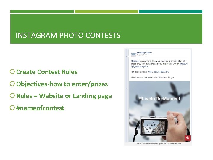 INSTAGRAM PHOTO CONTESTS Create Contest Rules Objectives-how to enter/prizes Rules – Website or Landing