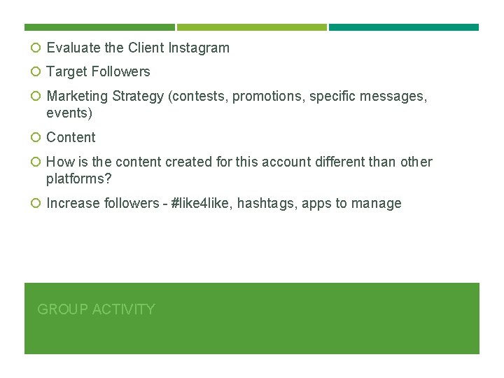  Evaluate the Client Instagram Target Followers Marketing Strategy (contests, promotions, specific messages, events)