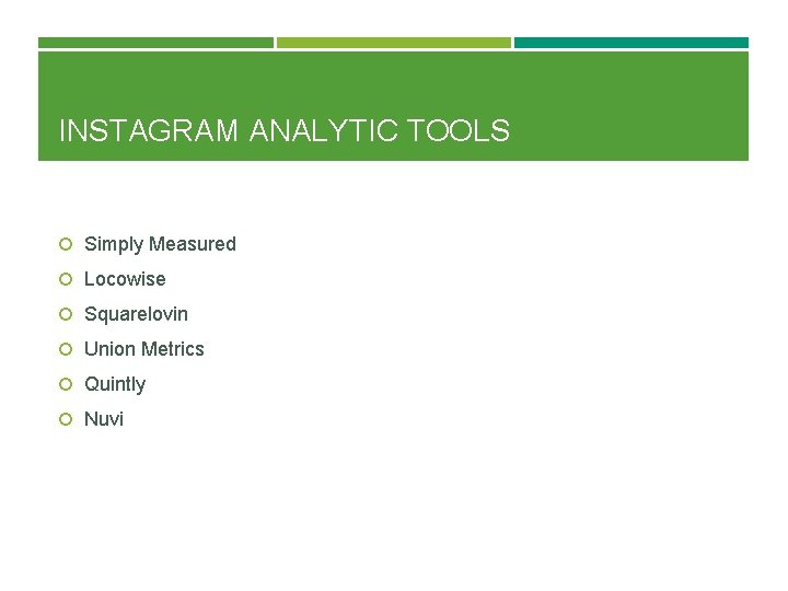 INSTAGRAM ANALYTIC TOOLS Simply Measured Locowise Squarelovin Union Metrics Quintly Nuvi 