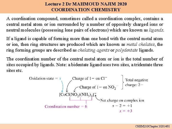 Lecture 2 Dr MAHMOUD NAJIM 2020 COORDINATION CHEMISTRY A coordination compound, sometimes called a