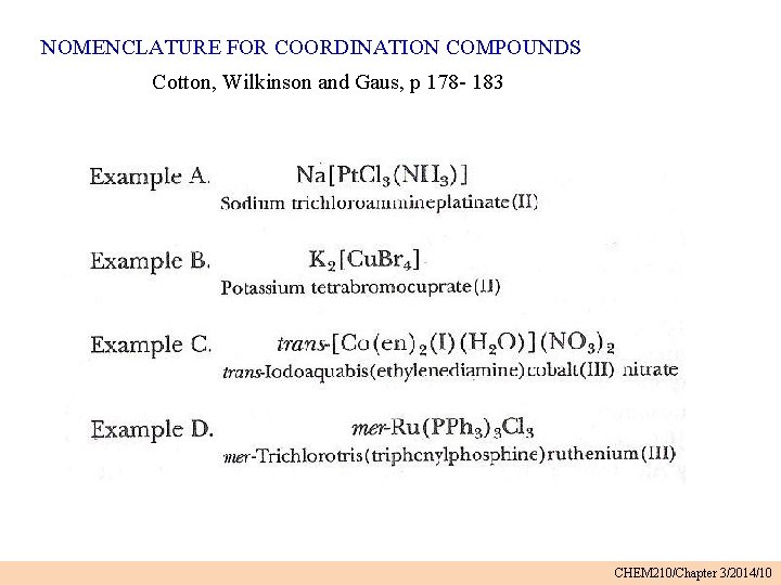 NOMENCLATURE FOR COORDINATION COMPOUNDS Cotton, Wilkinson and Gaus, p 178 - 183 CHEM 210/Chapter