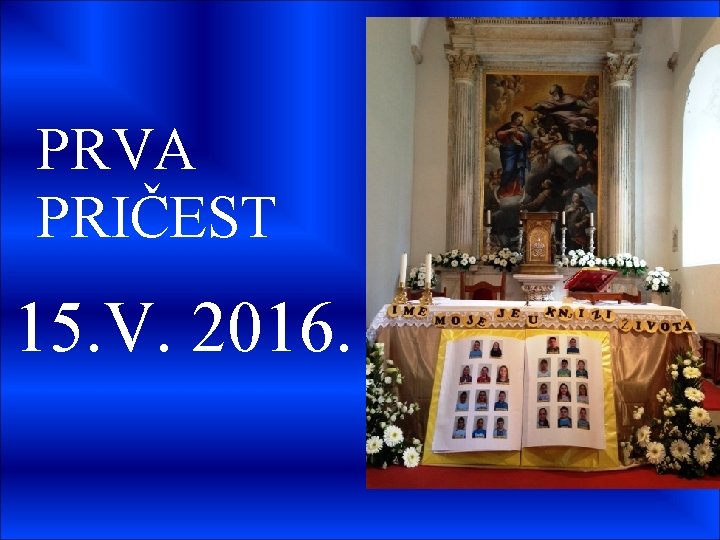 PRVA PRIČEST 15. V. 2016. 