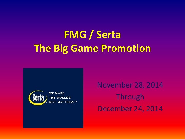 FMG / Serta The Big Game Promotion November 28, 2014 Through December 24, 2014