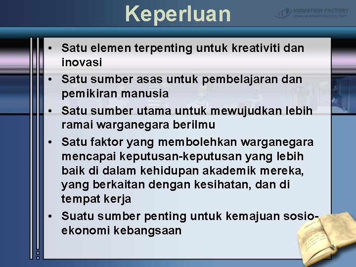 Keperluan • Satu elemen terpenting untuk kreativiti dan inovasi • Satu sumber asas untuk