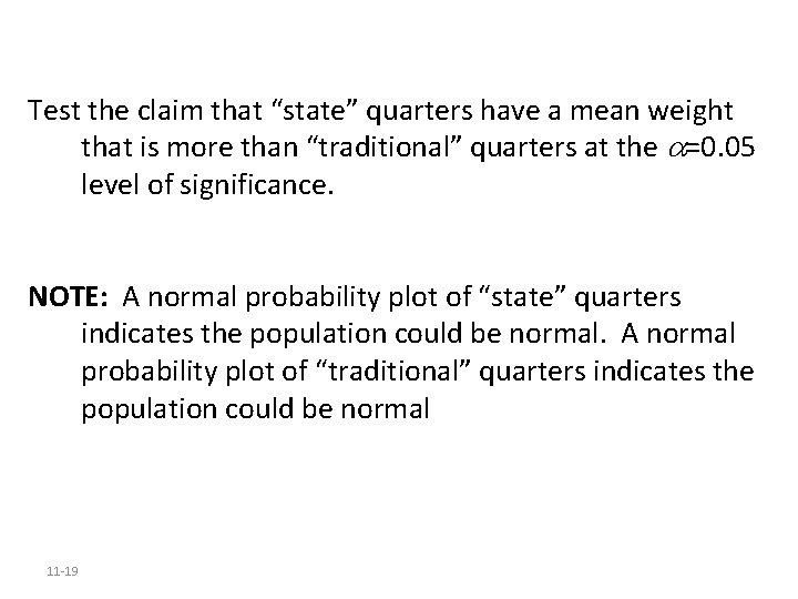 Test the claim that “state” quarters have a mean weight that is more than