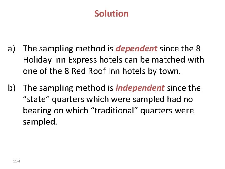 Solution a) The sampling method is dependent since the 8 Holiday Inn Express hotels