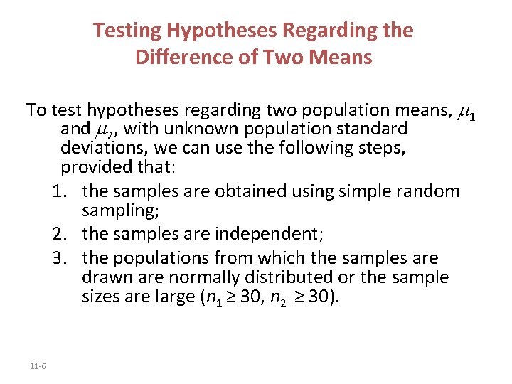 Testing Hypotheses Regarding the Difference of Two Means To test hypotheses regarding two population