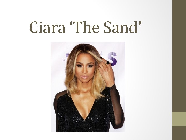 Ciara ‘The Sand’ 