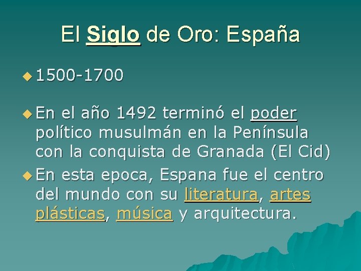 El Siglo de Oro: España u 1500 -1700 u En el año 1492 terminó