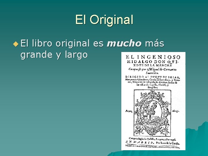 El Original u El libro original es mucho más grande y largo 