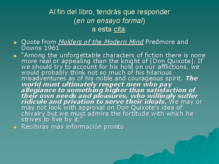 Al fin del libro, tendrás que responder (en un ensayo formal) a esta cita: