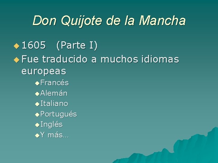 Don Quijote de la Mancha u 1605 (Parte I) u Fue traducido a muchos