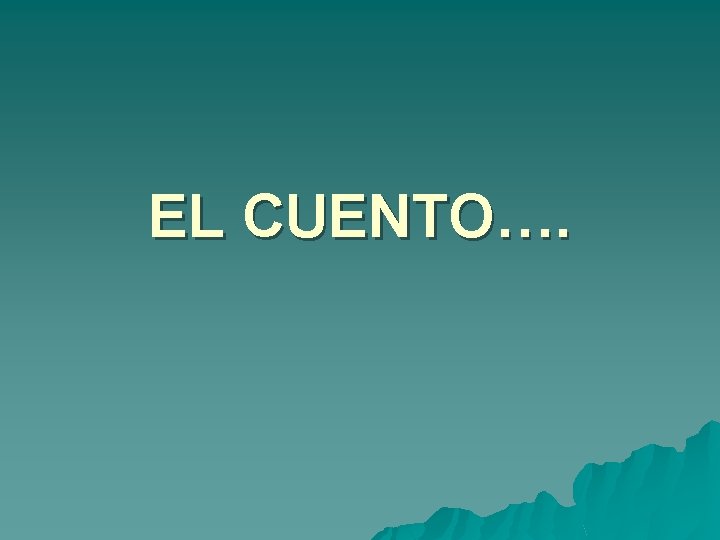 EL CUENTO…. 