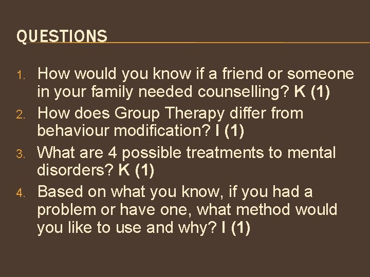 QUESTIONS 1. 2. 3. 4. How would you know if a friend or someone