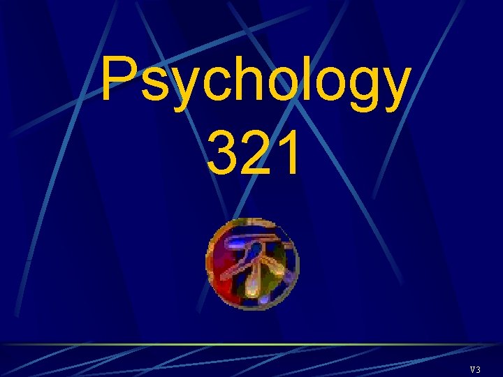 Psychology 321 V 3 